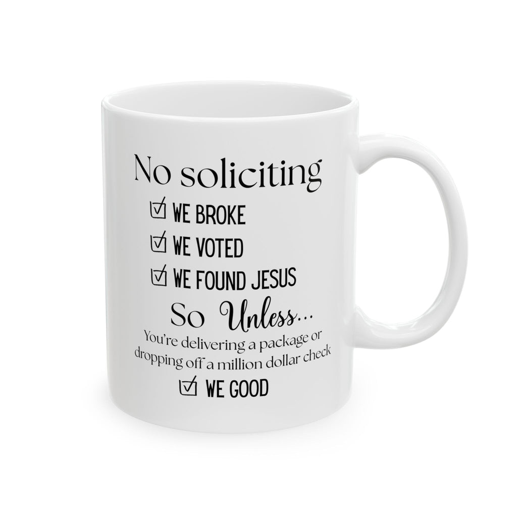 No Soliciting, We Good White Ceramic Mug - Not Interested Funny Checklist Tea Cup (11oz/15oz)