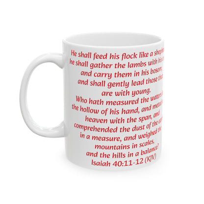 Bible Speaks Isaiah 40:11-12 Ceramic Mug, 11oz, 15 oz