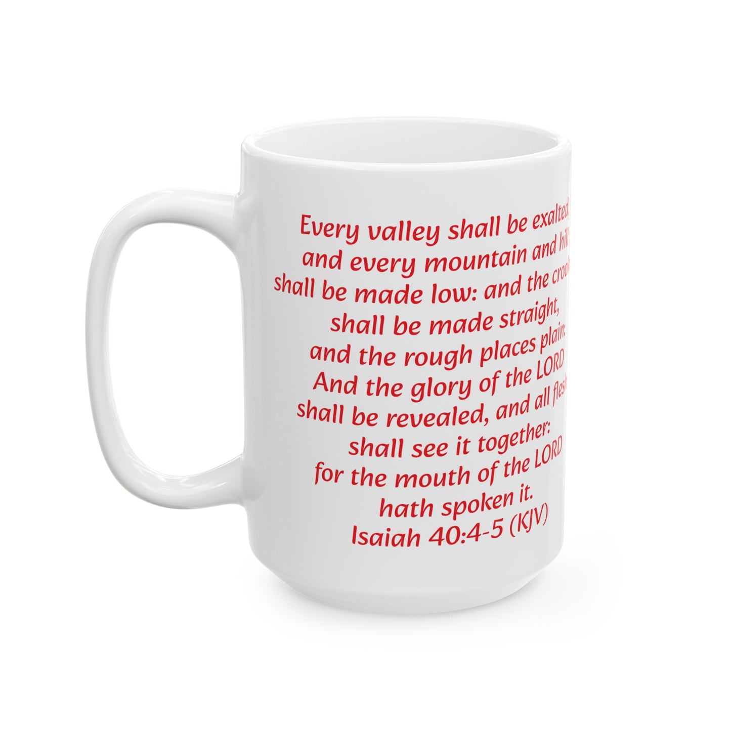 Bible Speaks Isaiah 40:4-5 Ceramic Mug, 11oz, 15 oz