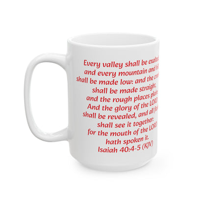 Bible Speaks Isaiah 40:4-5 Ceramic Mug, 11oz, 15 oz