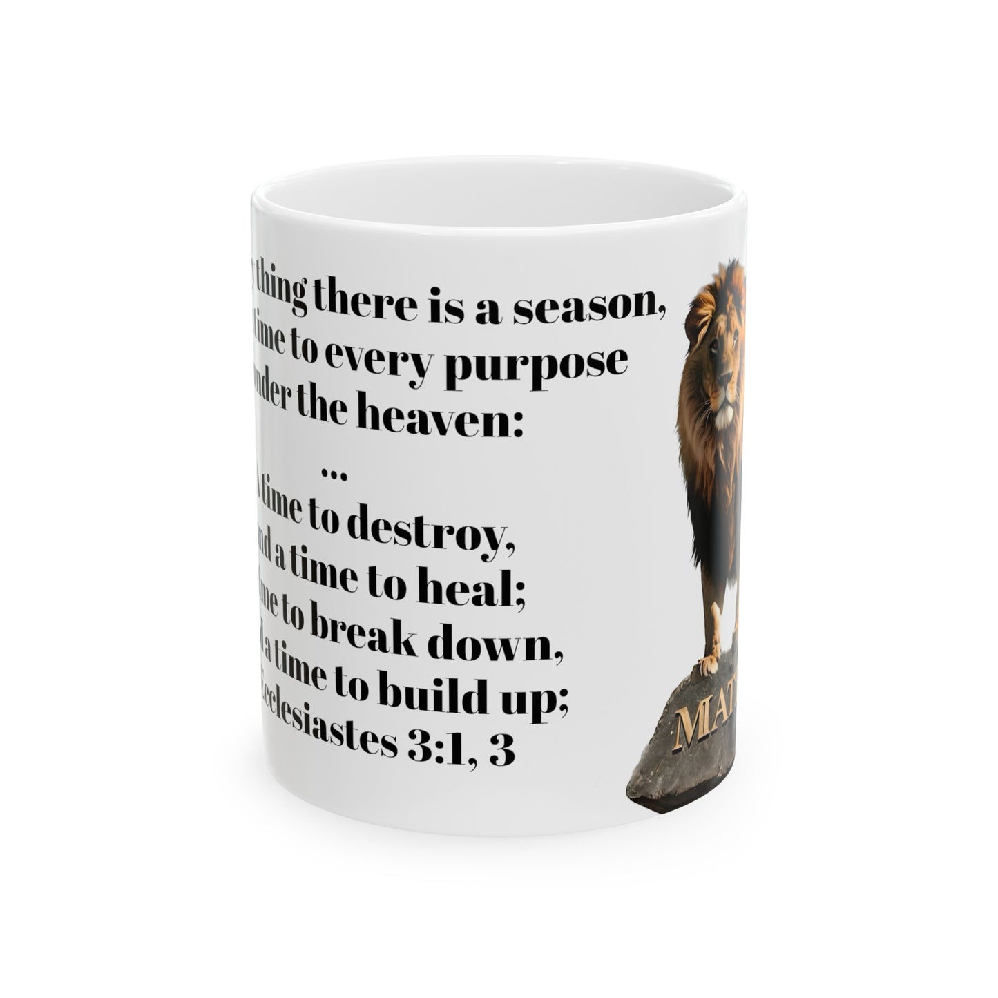 Bible Speaks Ecclesiastes 3:1, 3 Ceramic Mug, 11oz