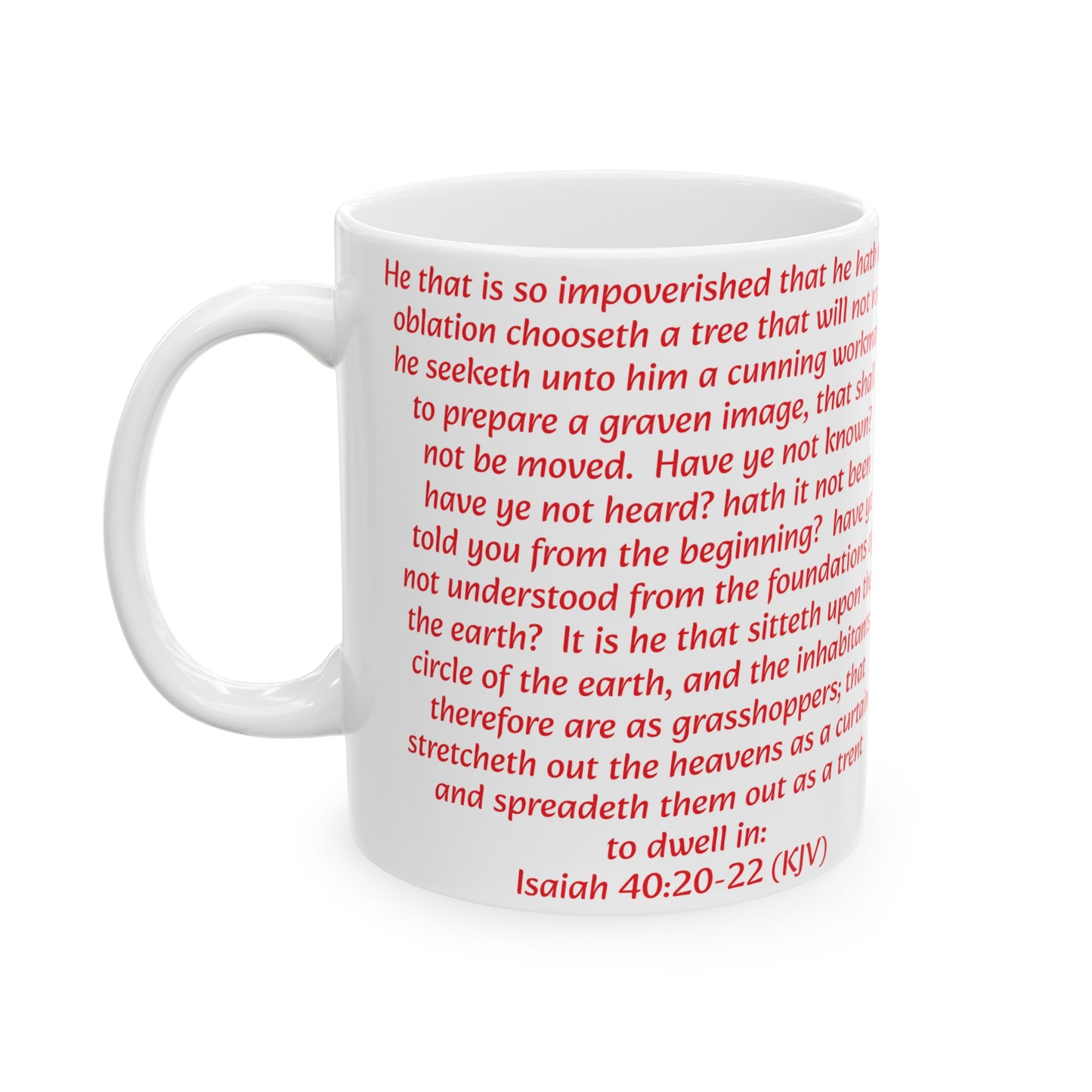 Bible Speaks Isaiah 40:20-22 Ceramic Mug, 11oz, 15 oz