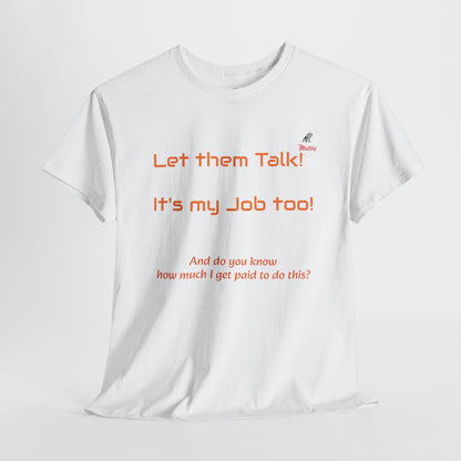 Let Them Talk! Unisex Heavy Cotton Tee