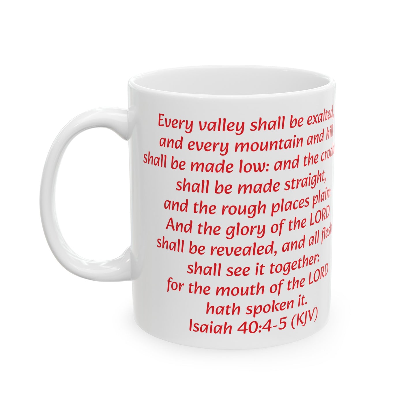 Bible Speaks Isaiah 40:4-5 Ceramic Mug, 11oz, 15 oz