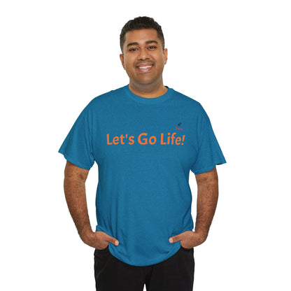 Let's Go Life! Unisex Heavy Cotton Tee