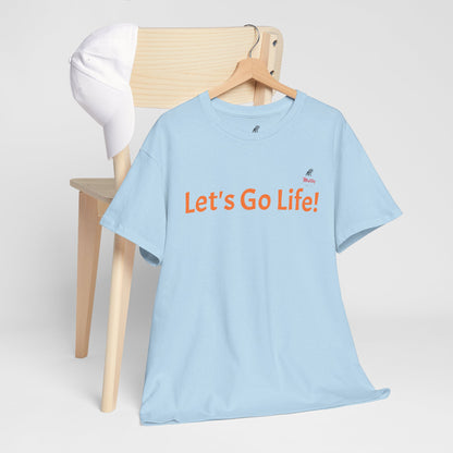 Let's Go Life! Unisex Heavy Cotton Tee