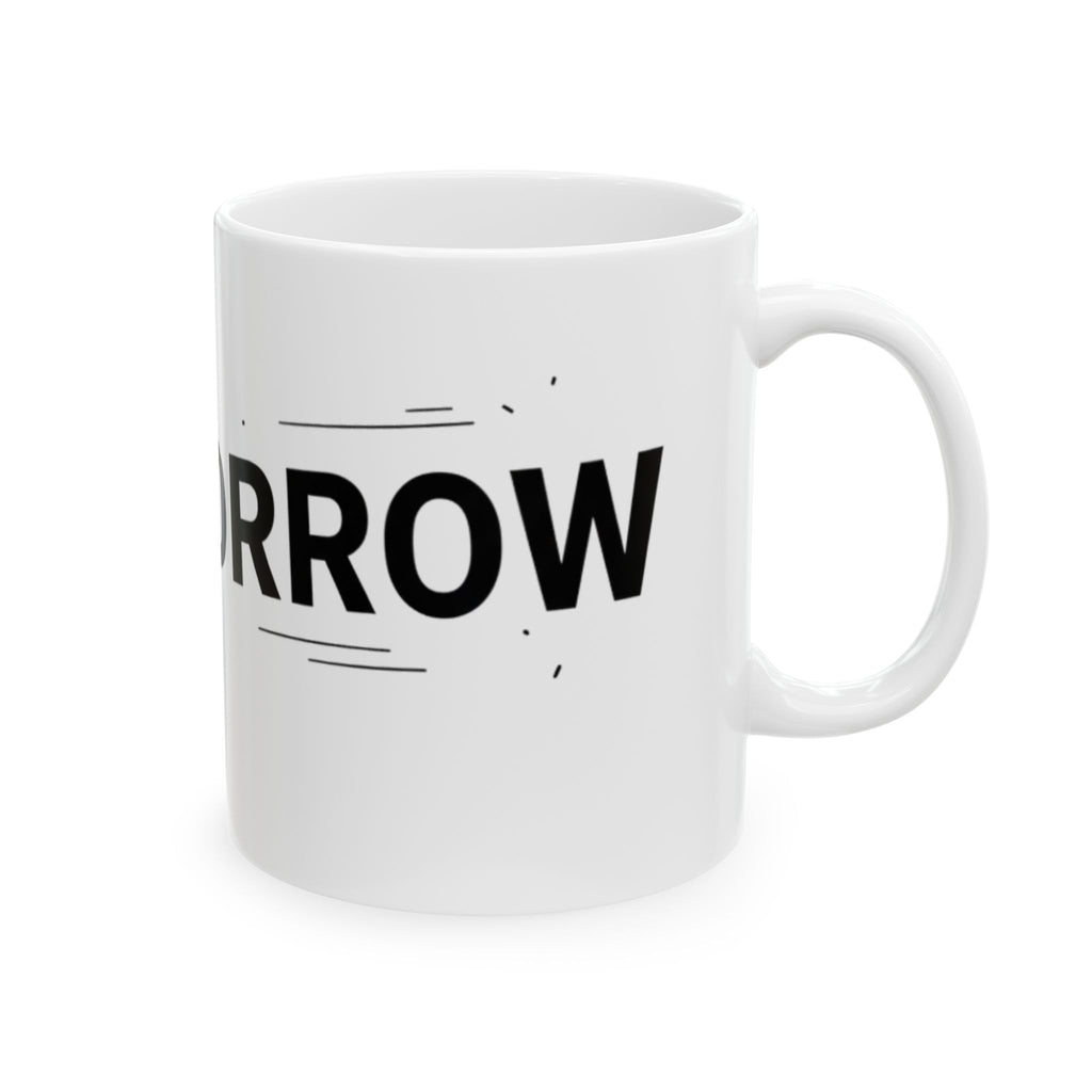 Yearning For Tomorrow White Ceramic Mug — Trying To Get A Grip On The Day Motivational Cup