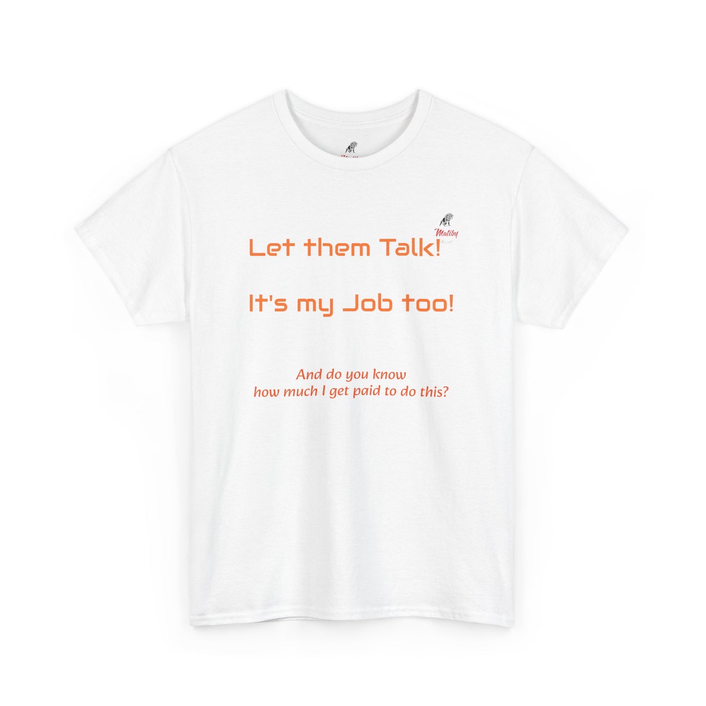 Let Them Talk! Unisex Heavy Cotton Tee