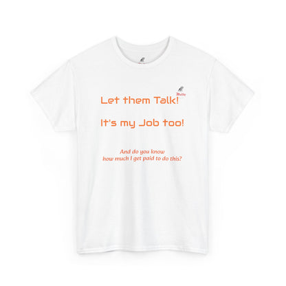 Let Them Talk! Unisex Heavy Cotton Tee