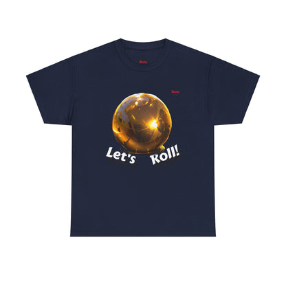 Let's Roll! Unisex Heavy Cotton Tee