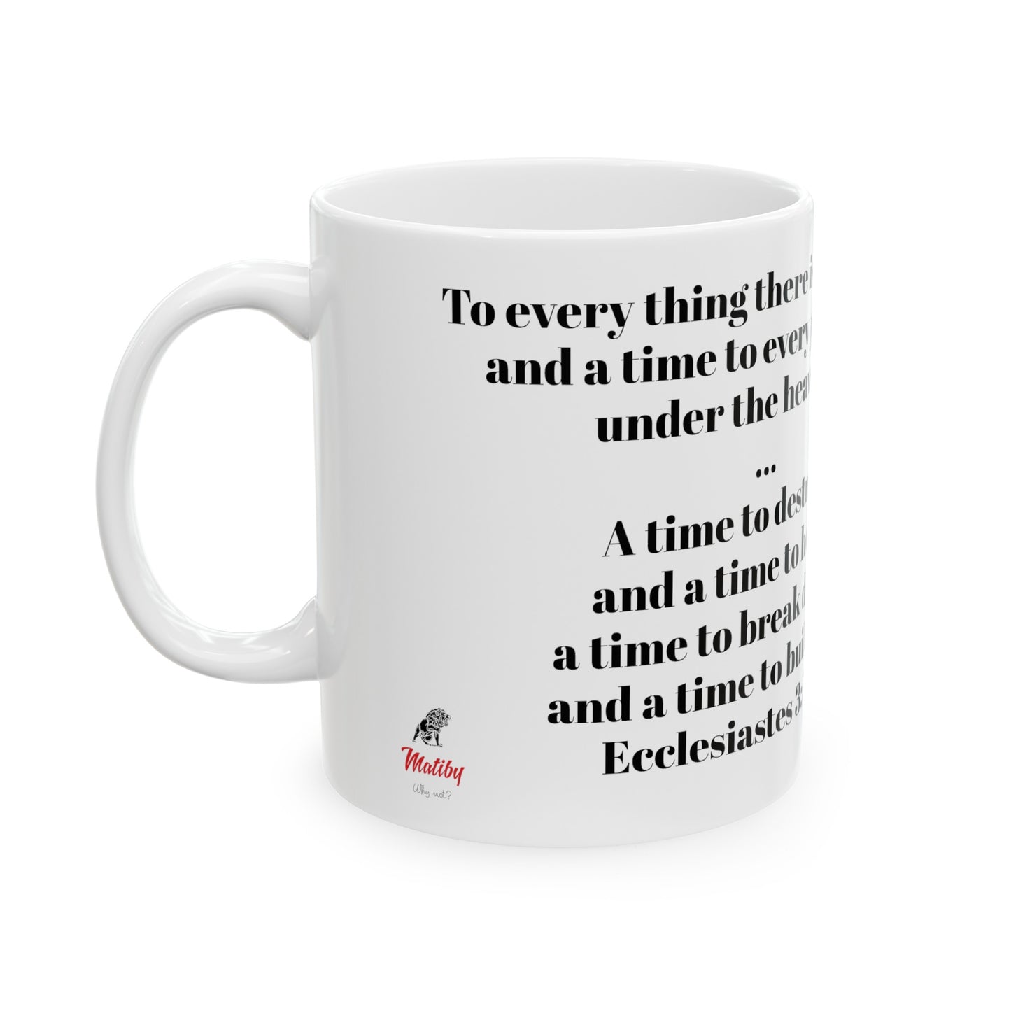 Bible Speaks Ecclesiastes 3:1, 3 Ceramic Mug, 11oz