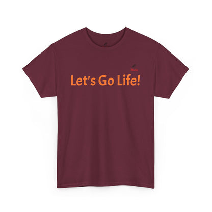 Let's Go Life! Unisex Heavy Cotton Tee