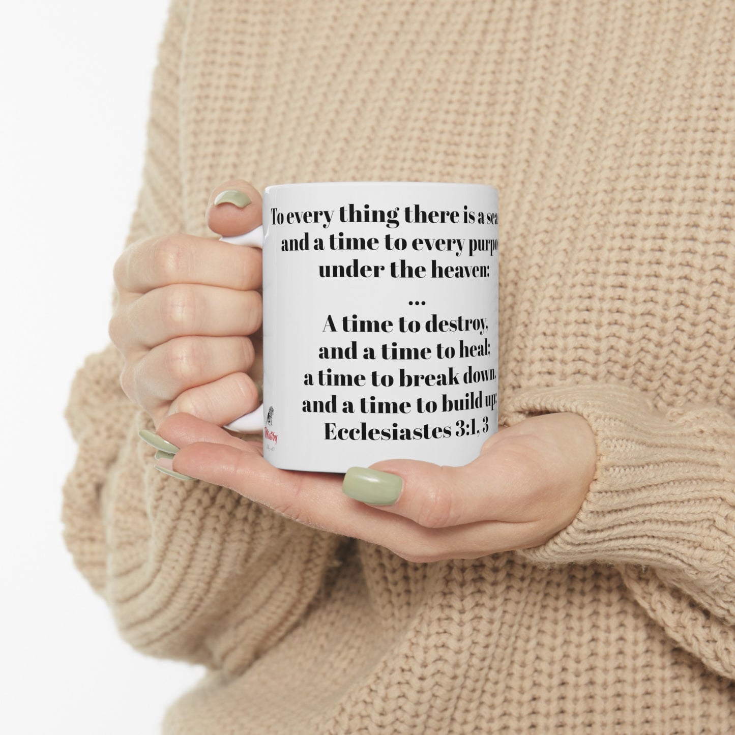 Bible Speaks Ecclesiastes 3:1, 3 Ceramic Mug, 11oz