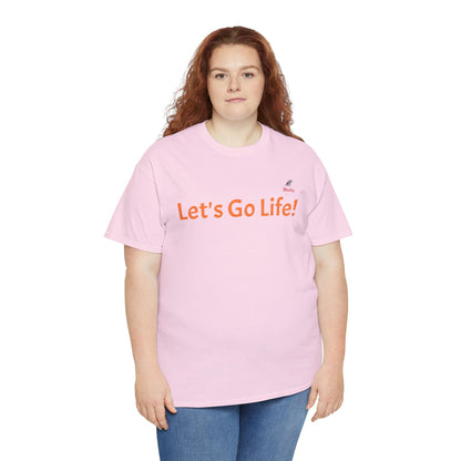 Let's Go Life! Unisex Heavy Cotton Tee