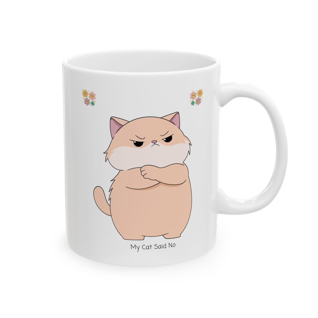 My Cat Said No White Ceramic Mug – Lovable Sassy Grumpy Cat Tea Cup (11oz & 15oz)