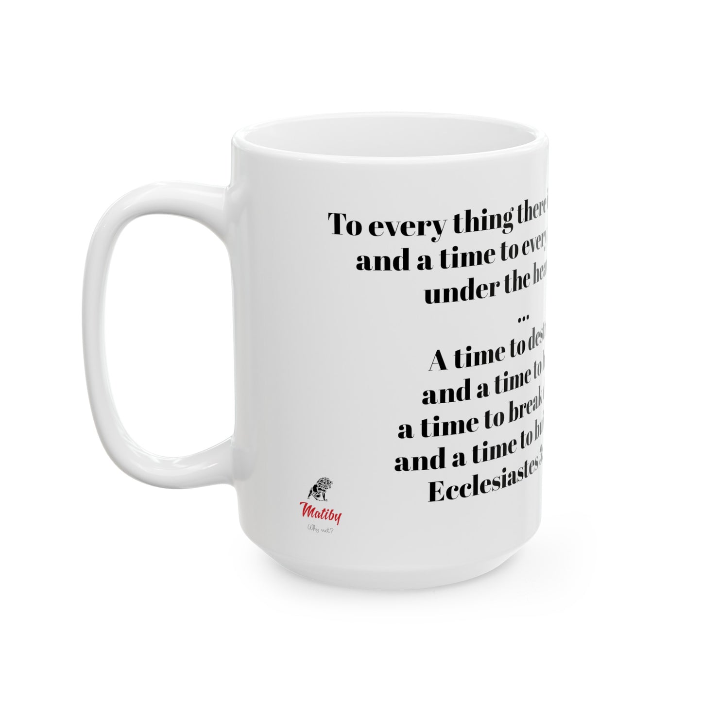 Bible Speaks Ecclesiastes 3:1, 3 Ceramic Mug, 11oz