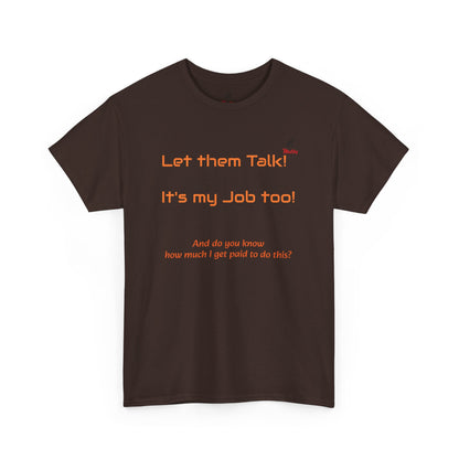 Let Them Talk! Unisex Heavy Cotton Tee