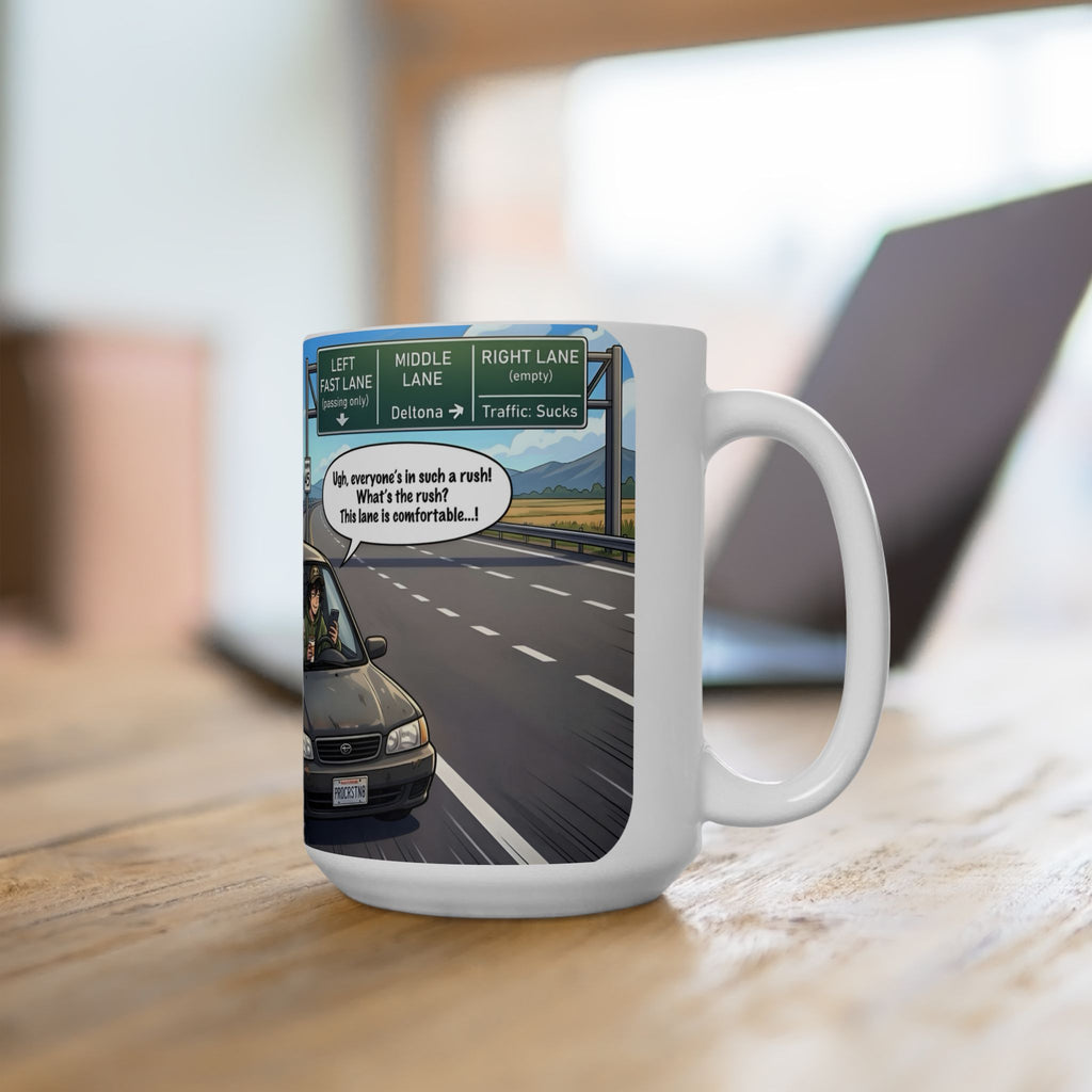 Distracted Slow Moving Commuter White Ceramic Mug — Procrastinator In The Left Fast Lane Tea Cup (11oz, 15oz)