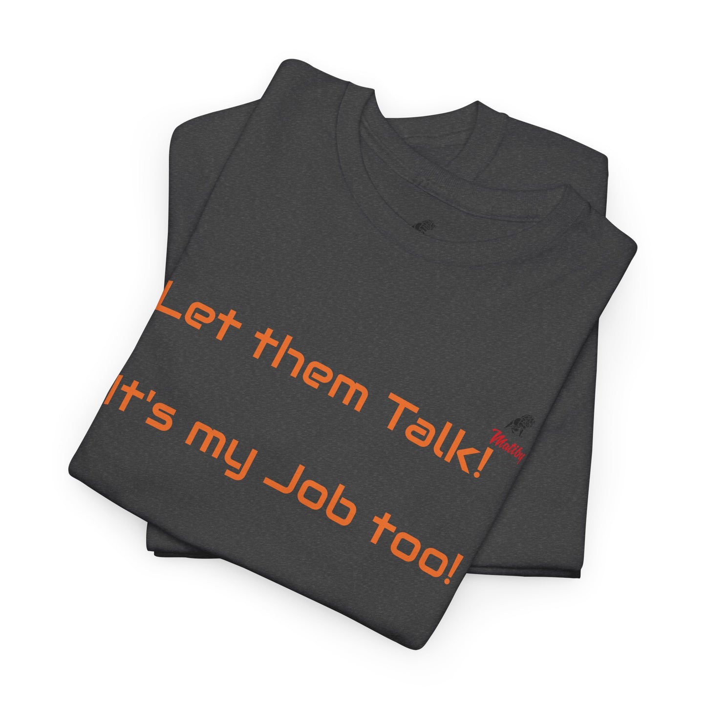 Let Them Talk! Unisex Heavy Cotton Tee