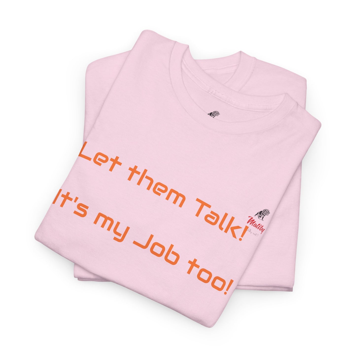 Let Them Talk! Unisex Heavy Cotton Tee