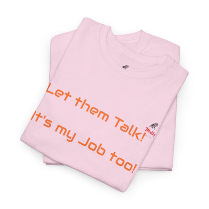 Let Them Talk! Unisex Heavy Cotton Tee