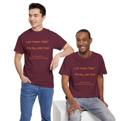 Let Them Talk! Unisex Heavy Cotton Tee