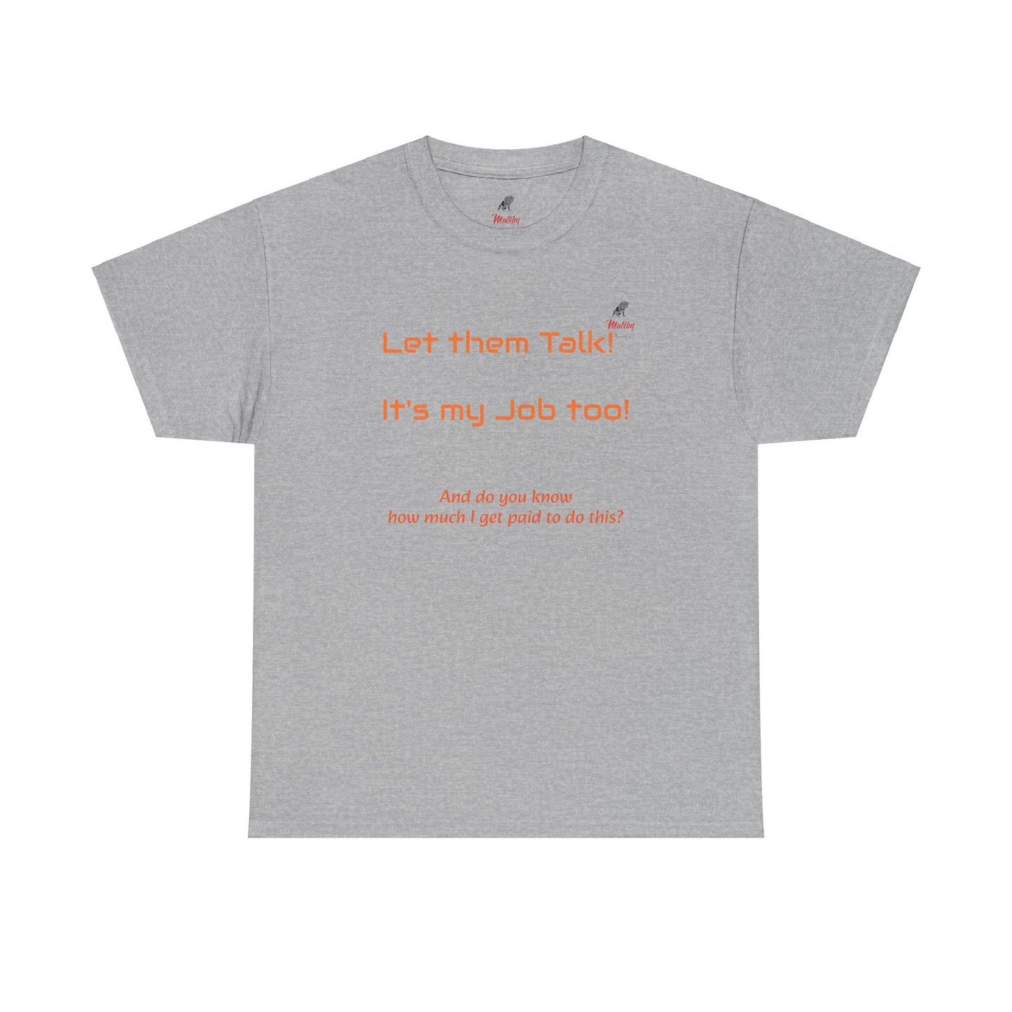 Let Them Talk! Unisex Heavy Cotton Tee