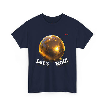 Let's Roll! Unisex Heavy Cotton Tee